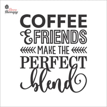 Load image into Gallery viewer, Coffee & Friends Make The Perfect Blend Wall Decal Decotherapy