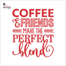 Load image into Gallery viewer, Coffee & Friends Make The Perfect Blend Wall Decal Decotherapy