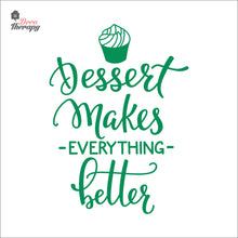 Load image into Gallery viewer, Dessert Makes Everything Better Wall Decal Decotherapy