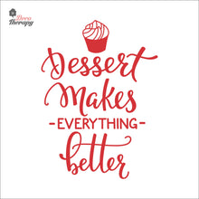 Load image into Gallery viewer, Dessert Makes Everything Better Wall Decal Decotherapy