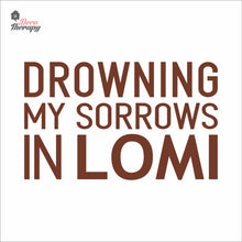 Load image into Gallery viewer, Drowning My Sorrows In Lomi Wall Decal Decotherapy