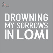 Load image into Gallery viewer, Drowning My Sorrows In Lomi Wall Decal Decotherapy
