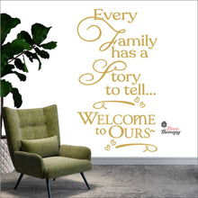Load image into Gallery viewer, Every Family Has A Story To Tell Welcome To Ours V2 Wall Decal Decotherapy