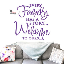 Load image into Gallery viewer, Every Family Has A Story To Tell Welcome To Ours V3 Wall Decal Decotherapy
