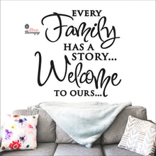 Load image into Gallery viewer, Every Family Has A Story To Tell Welcome To Ours V3 Wall Decal Decotherapy