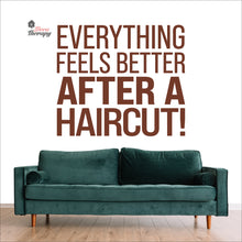 Load image into Gallery viewer, Everything Feels Better After Haircut Wall Decal Decotherapy