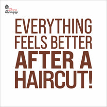 Load image into Gallery viewer, Everything Feels Better After Haircut Wall Decal Decotherapy