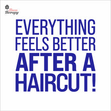 Load image into Gallery viewer, Everything Feels Better After Haircut Wall Decal Decotherapy