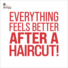 Load image into Gallery viewer, Everything Feels Better After Haircut Wall Decal Decotherapy