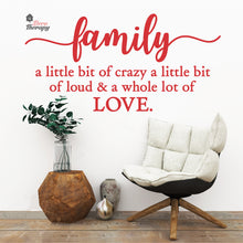 Load image into Gallery viewer, Family Little Bit Crazy Whole Lot Of Love Wall Decal Decotherapy