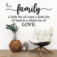 Load image into Gallery viewer, Family Little Bit Crazy Whole Lot Of Love Wall Decal Decotherapy