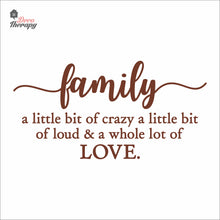 Load image into Gallery viewer, Family Little Bit Crazy Whole Lot Of Love Wall Decal Decotherapy