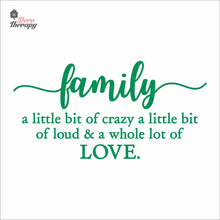 Load image into Gallery viewer, Family Little Bit Crazy Whole Lot Of Love Wall Decal Decotherapy