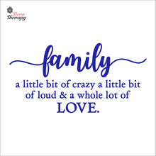Load image into Gallery viewer, Family Little Bit Crazy Whole Lot Of Love Wall Decal Decotherapy