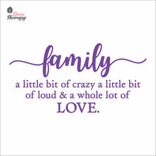 Load image into Gallery viewer, Family Little Bit Crazy Whole Lot Of Love Wall Decal Decotherapy