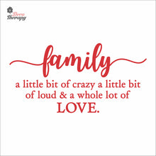 Load image into Gallery viewer, Family Little Bit Crazy Whole Lot Of Love Wall Decal Decotherapy