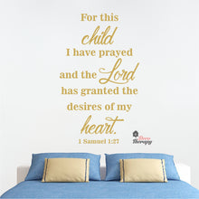 Load image into Gallery viewer, For This Child I Have Prayed The Lord Granted The Desires Of My Heart Wall Decal Decotherapy