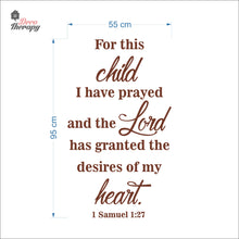 Load image into Gallery viewer, For This Child I Have Prayed The Lord Granted The Desires Of My Heart Wall Decal Decotherapy