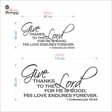 Load image into Gallery viewer, Give Thanks To The Lord For His Love Endures Forever Wall Decal Decotherapy