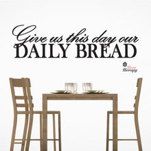 Load image into Gallery viewer, Give Us This Day Our Daily Bread Wall Decal Decotherapy