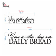 Load image into Gallery viewer, Give Us This Day Our Daily Bread Wall Decal Decotherapy