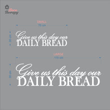 Load image into Gallery viewer, Give Us This Day Our Daily Bread Wall Decal Decotherapy