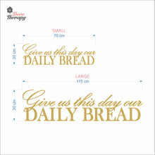 Load image into Gallery viewer, Give Us This Day Our Daily Bread Wall Decal Decotherapy