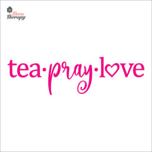Load image into Gallery viewer, Tea Pray Love Wall Decal Decotherapy