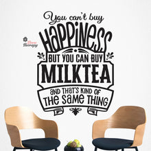 Load image into Gallery viewer, You Can't Buy Happiness But You Can Buy Milktea Wall Decal Decotherapy