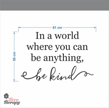 Load image into Gallery viewer, In A World Be Kind Wall Sticker