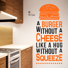 Load image into Gallery viewer, A Burger Without Cheese Like A Hug Without Squeeze Wall Decal