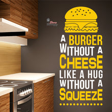 Load image into Gallery viewer, A Burger Without Cheese Like A Hug Without Squeeze Wall Decal
