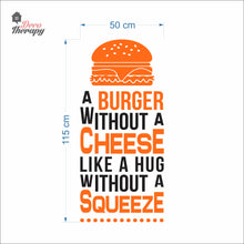 Load image into Gallery viewer, A Burger Without Cheese Like A Hug Without Squeeze Wall Decal