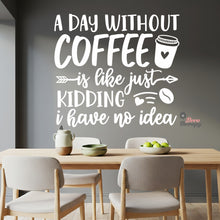 Load image into Gallery viewer, A Day Without Coffee Wall Decal