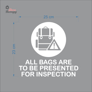 All Bags Are To Be Presented For Inspection Sign Sticker Self-Adhesive Decotherapy