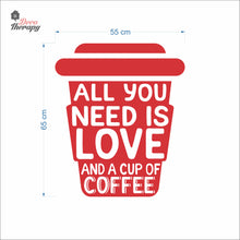 Load image into Gallery viewer, All You Is Need Love And A Cup Of Coffee Wall Decal Decotherapy