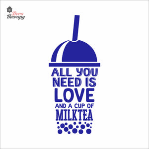 All You Need Is Love And A Cup Of Milktea Wall Decal Decotherapy