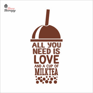 All You Need Is Love And A Cup Of Milktea Wall Decal Decotherapy