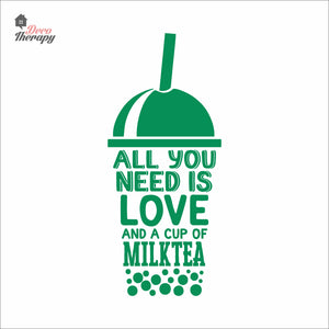 All You Need Is Love And A Cup Of Milktea Wall Decal Decotherapy