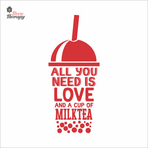 All You Need Is Love And A Cup Of Milktea Wall Decal Decotherapy
