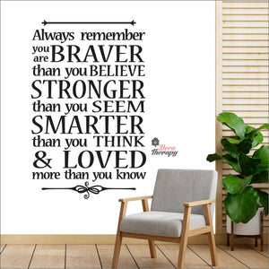 Always Remember You Are Braver Stronger Smarter & Loved Wall Decal Decotherapy