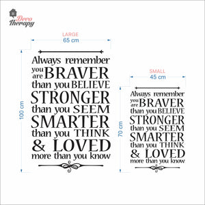 Always Remember You Are Braver Stronger Smarter & Loved Wall Decal Decotherapy