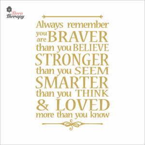 Always Remember You Are Braver Stronger Smarter & Loved Wall Decal Decotherapy