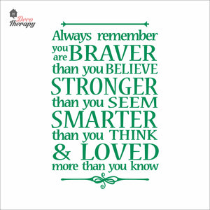 Always Remember You Are Braver Stronger Smarter & Loved Wall Decal Decotherapy