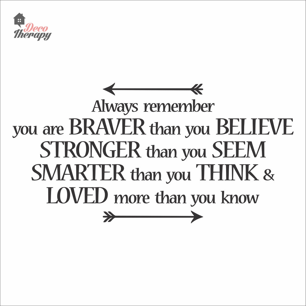 Always Remember You Are Braver Than You Believe Wall Decal Decotherapy