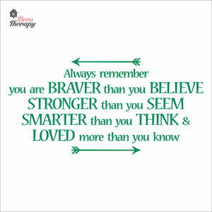 Always Remember You Are Braver Than You Believe Wall Decal Decotherapy
