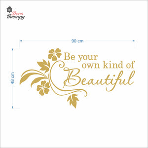 Be Your Own Kind of Beautiful Wall Decal Decotherapy