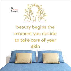 Beauty Begins The Moment You Decide To Take Care Of Your Skin Wall Decal Decotherapy (Copy)