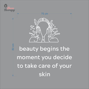Beauty Begins The Moment You Decide To Take Care Of Your Skin Wall Decal Decotherapy (Copy)