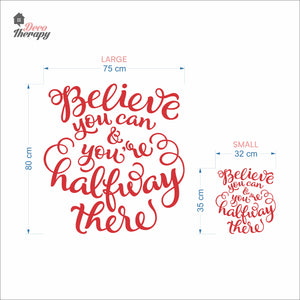Believe You Can You're Halfway There Wall Decal Decotherapy